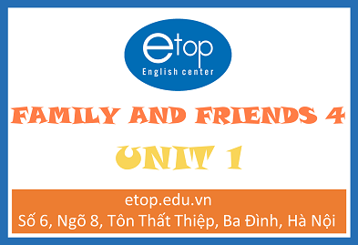FAMILY & FRIENDS 4 - UNIT 1